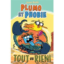 Plumo et Phobie T.06 : Tout ou rien ! : Bande dessinée