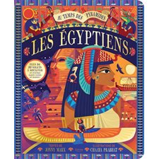 Les Egyptiens : Au temps des pyramides : Plus de 80 volets à soulever et d'autres rabats cachés en d