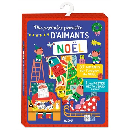 Noël : Ma première pochette d'aimants : 3 ans et + : 37 aimants sur l'univers de Noël + 1 poster