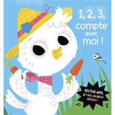 1, 2, 3, compte avec moi ! : Livres à secouer : Secoue-moi, je fais un bruit rigolo !