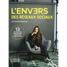 L'envers des réseaux sociaux : 13 influenceurs québécois nous parlent des vraies affaires