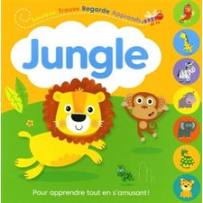 Jungle : Soulève, trouve, regarde, apprends