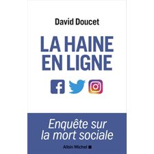 La haine en ligne : Enquête sur la mort sociale