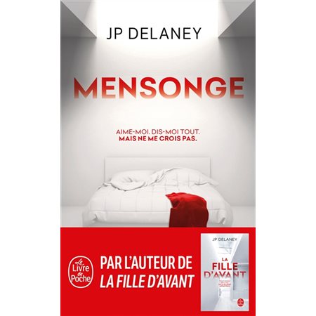 Mensonge (FP) : Aime-moi, dis-moi tout. Mais ne me crois pas.