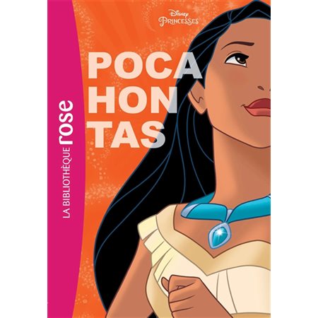 Disney princesses T.06 : Pocahontas : Bibliothèque rose