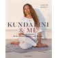 Kundalini & me : Sur le chemin de la transformation avec le yoga