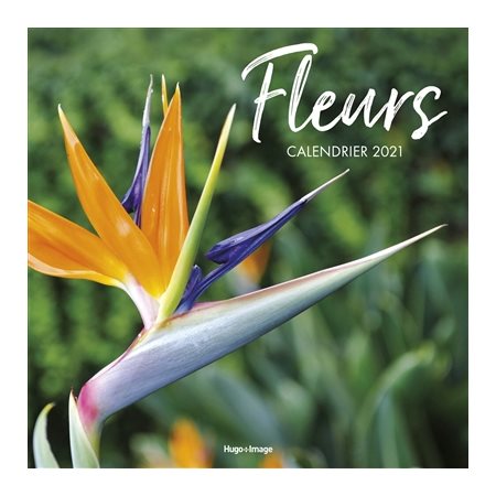 Calendrier 2021 : Fleurs