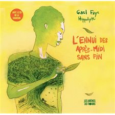 L'ennui des après-midi sans fin : Livre + CD de la chanson