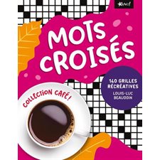 Mots croisés : Collection café : 140 grilles récréatives