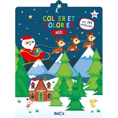 Noël : Coller et colorier : 3 ans et + : Avec 144 autocollants