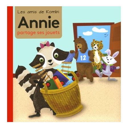 Annie partage ses jouets : Les amis de Kombi