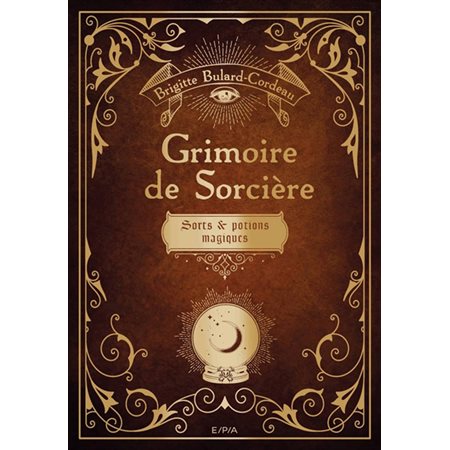 Grimoire de sorcière : Sorts & potions magiques