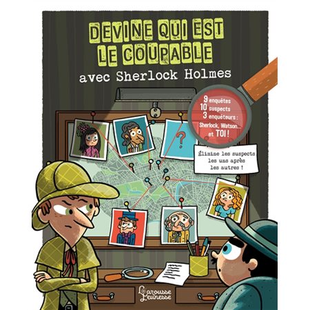 Devine qui est le coupable avec Sherlock Holmes : 10 suspects; 9 mystères; 3 enquêteurs