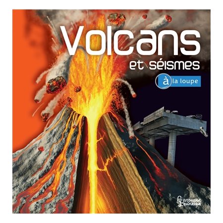 Volcans & séismes : A la loupe