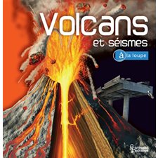 Volcans & séismes : A la loupe