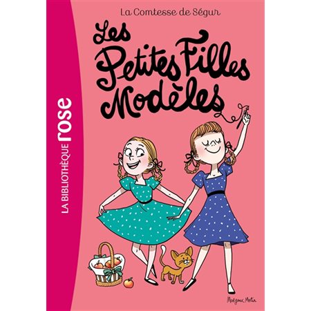 Les petites filles modèles : La Comtesse de Ségur : Bibliothèque rose. Les classiques de la Rose