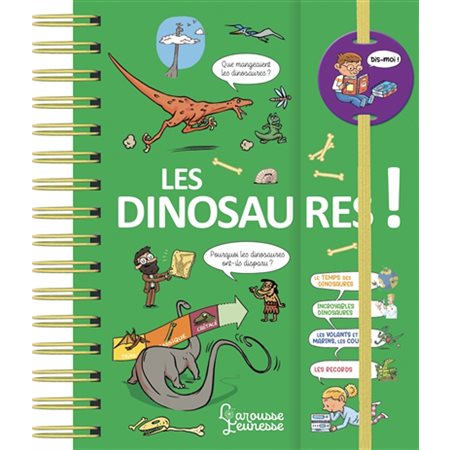 Les dinosaures ! : Dis-moi !