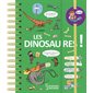 Les dinosaures ! : Dis-moi !