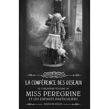 Miss Peregrine et les enfants particuliers T.05 : La conférence des oiseaux : 12-14