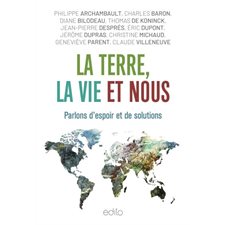 La Terre, la vie et nous : parlons d'espoir et de solutions