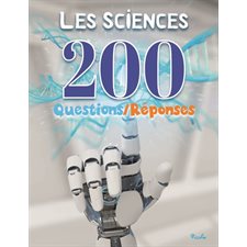 Les sciences : 200 questions-réponses
