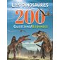 Les dinosaures : 200 questions-réponses