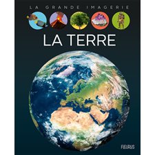 La Terre : La grande imagerie