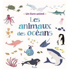 Les animaux des océans : Un livre animé