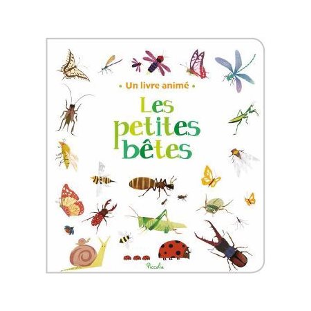 Les petites bêtes : Un livre animé