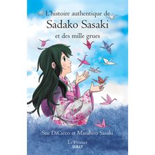 L'histoire authentique de Sadako Sasaki et des mille grues
