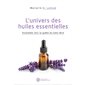 L'univers des huiles essentielles : Ensemble vers la quête du bien-être