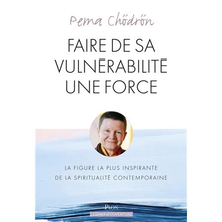 Faire de sa vulnérabilité une force : Prendre la vie à coeur