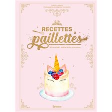 Recettes à paillettes : 40 recettes à réaliser entre princesses