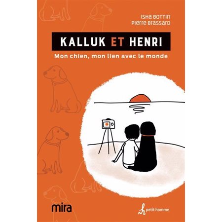 Kalluk et Henri : Mon chien, mon lien avec le monde