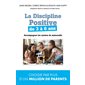 La discipline positive pour les enfants de 3 à 6 ans : Accompagner les années de maternelle