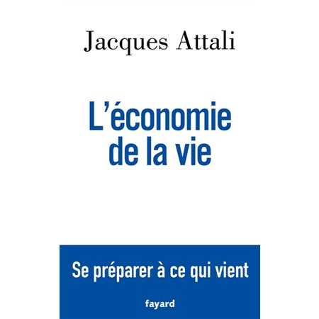 L'économie de la vie : Se préparer à ce qui vient