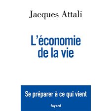 L'économie de la vie : Se préparer à ce qui vient