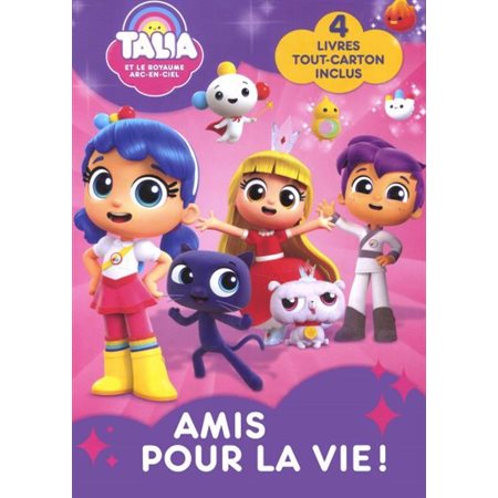 Talia et le royaume arc-en-ciel : Amis pour la vie ! : 4 livres tout-carton inclus