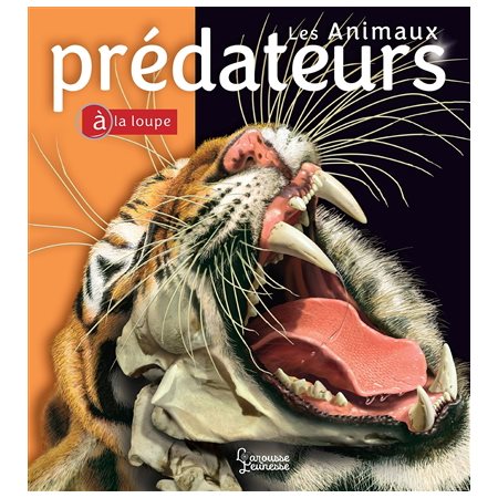 Les animaux prédateurs : A la loupe