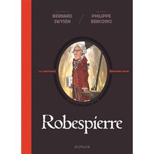 La véritable histoire vraie : Robespierre