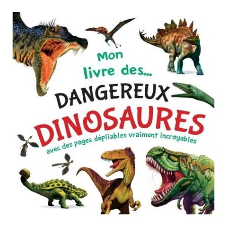 Mon livre des ... dangereux dinosaures