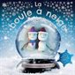 La boule à neige : Secoue la boule à neige pour un moment magique et un plaisir givré !