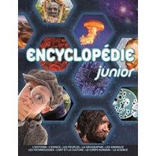 Encyclopédie junior : L'histoire; l'espace; les peuples; la géographie; les animaux; les technologie