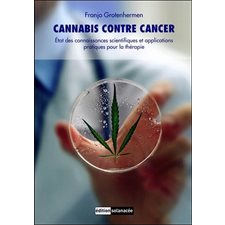 Cannabis contre cancer : État des connaissances scientifiques et applications pratiques pour la thér