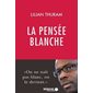 La pensée blanche : On ne naît pas blanc, on le devient
