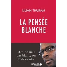 La pensée blanche : On ne naît pas blanc, on le devient