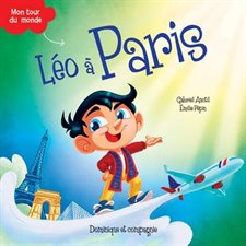 Léo à Paris : Léo. Mon tour du monde