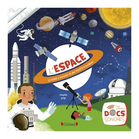 L'espace : 12 sons à écouter et des volets à soulever : Mes premiers docs sonores