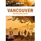 Vancouver en quelques jours (Lonely planet) : 2e édition