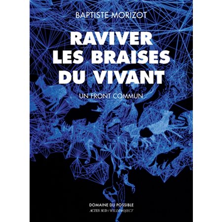 Raviver les braises du vivant : Un front commun